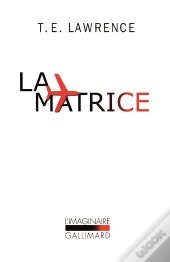 La Matrice ; Notes Ultérieures Par Le Simple Soldat Ross