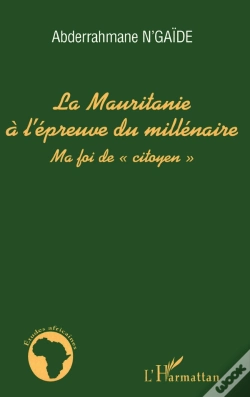 Capa do artigo La Mauritanie A L'Épreuve Du Millénaire ; Ma Foi De «Citoyen»