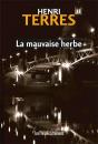 La Mauvaise Herbe - Preview