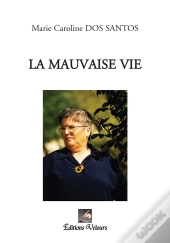 La Mauvaise Vie