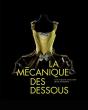 La Mécanique Des Dessous ; Une Histoire Indiscrète De La Silhouette - Preview