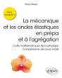 La Mécanique Et Les Ondes Élastiques En Prépa Et À L'Agrégation - Outils Mathématiques De La Physique - Compléments De Cours X-Ens - Preview