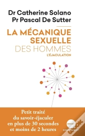 La Mécanique Sexuelle Des Hommes ; L'Éjaculation