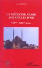 La Medecine Arabe Aux Siecles D'Or ; Vii-Xiii Siecles - Preview