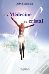 La Medecine Du Cristal