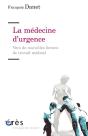 La Médecine D'Urgence ; Vers De Nouvelles Formes De Travail Médical - Preview