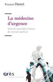 La Médecine D'Urgence ; Vers De Nouvelles Formes De Travail Médical