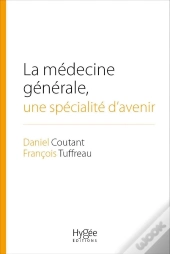 La Médecine Générale, Une Spécialité D'Avenir