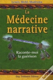 La Médecine Narrative ; Raconte-Moi La Guérison