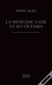 La Medecine Nazie Et Ses Victimes