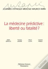 La Medecine Predictive : Liberte Ou Fatalite ?