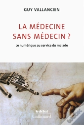 La Médecine Sans Médecin ? Le Numérique Au Service Du Malade