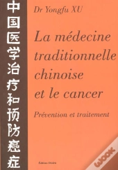 La Medecine Traditionnelle Chinoise & Le Cancer - Prevention Et Traitement