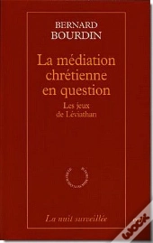 La Médiation Chrétienne En Question ; Les Jeux De Léviathan
