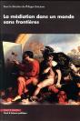 La Mediation Dans Un Monde Sans Frontieres - Preview