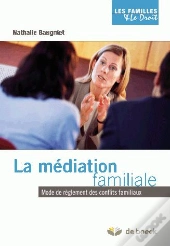 La Médiation Familiale ; Mode De Réglement Des Conflits Familiaux