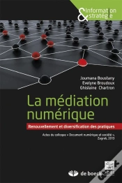 Capa do artigo La Médiation Numérique : Renouvellement Et Diversification Des Pratiques ; Actes Du Colloque "Document Numérique Et Société", Zagreb, 2013