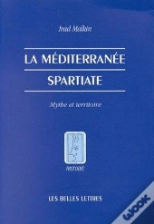 La Méditerranée Spartiate ; Mythe Et Territoire