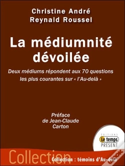 Capa do artigo La Médiumnité Dévoilée ; Deux Médiums Répondent Aux 70 Questions Les Plus Courantes Sur "L'Au-Delà"