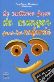 Capa do artigo La Meilleure Façon De Manger Pour Les Enfants ; 300 Aliments À La Loupe