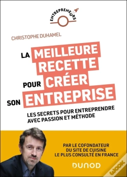 Capa do artigo La Meilleure Recette Pour Créer Son Entreprise : Les Secrets Pour Entreprendre Avec Passion Et Méthode