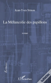 La Mélancolie Des Papillons