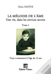 La Mélodie De L'Âme ; Une Vie Dans Les Services Secrets T.1; 1042