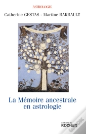 La Mémoire Ancestrale En Astrologie : Approche De L'Astro-Psycho-Généalogie