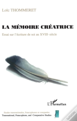 Capa do artigo La Memoire Creatrice ; Essai Sur L'Ecriture De Soi Au Xviii Siecle