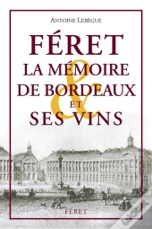 La Mémoire De Bordeaux Et Ses Vins