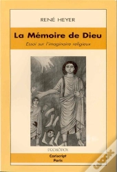La Memoire De Dieu ; Essai Sur L'Imaginaire Religieux