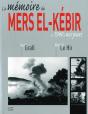 La Mémoire De Mers El-Kébir ; De 1940 À Nos Jours (Édition 2012) - Preview