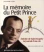 La Mémoire Du Petit Prince ; Antoine De Saint-Exupéry, Le Journal D'Une Vie - Preview