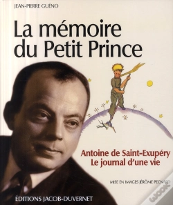 Capa do artigo La Mémoire Du Petit Prince ; Antoine De Saint-Exupéry, Le Journal D'Une Vie