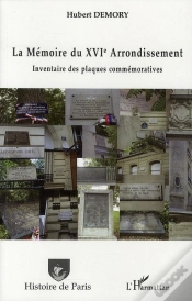 Capa do artigo La Mémoire Du Xvi Arrondissement ; Inventaire Des Plaques Commémoratives