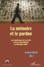 La Mémoire Et Le Pardon ; Les Commissions De La Vérité Et De La Réconciliation En Amérique Latine - Preview