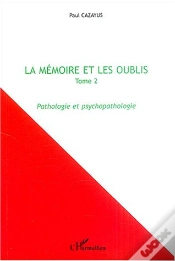 Capa do artigo La Memoire Et Les Oublis T.2 ; Pathologie Et Psychopathologie
