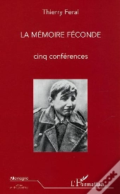 La Memoire Feconde ; Cinq Conferences