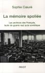 La Mémoire Spoliée ; Les Archives Des Français, Butin De Guerre Nazi Puis Soviétique - Preview