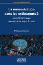 La Mémorisation Des Ordinateurs Tome 3 : La Mémoire Vive Dynamique Asynchrone - Preview