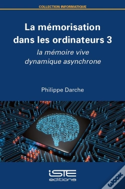 Capa do artigo La Mémorisation Des Ordinateurs Tome 3 : La Mémoire Vive Dynamique Asynchrone