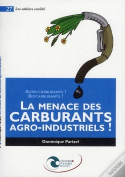 Capa do artigo La Menace Des Carburants Agro-Industriels !