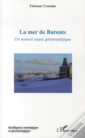 La Mer De Barents ; Un Nouvel Enjeu Géostratégique