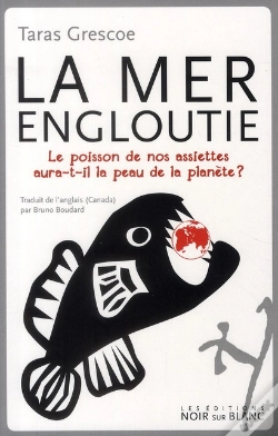 Capa do artigo La Mer Engloutie ; Comment Le Poisson Dans Nos Assiettes Tue Notre Planète À Petit Feu