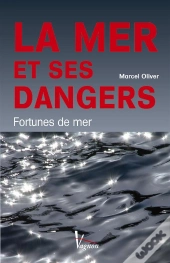 La Mer Et Ses Dangers ; Fortunes De Mer