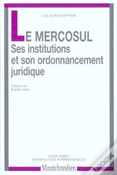 La Mercosul ; Ses Institutions Et Son Ordonnancement Juridique