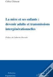 La Mère Et Ses Enfants : Devenir Adulte Et Transmissions Intergénérationnelles
