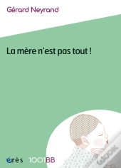 La Mère N'Est Pas Tout ! Reconfiguration Des Rôles Et Perspectives De Cosocialisation