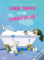 La Mere Parfaite Est Une Emmerdeuse