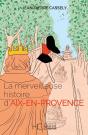 La Merveilleuse Histoire D'Aix-En-Provence - Preview